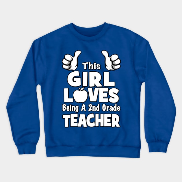 This Girl Loves Being A Second 2nd Grade Teacher Crewneck Sweatshirt by MagikTees